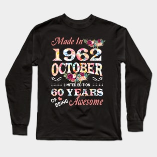 Made In 1962 October 60 Years Of Being Awesome Flowers Long Sleeve T-Shirt